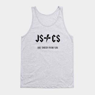 JS CS (Jesus Christ) He died for us, Rock satire, black text Tank Top